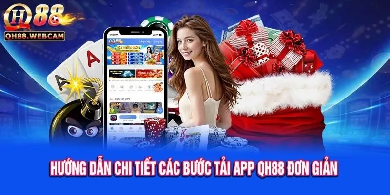 Hướng Dẫn Tải App QH88 Trên Các Hệ Điều Hành Khác Nhau